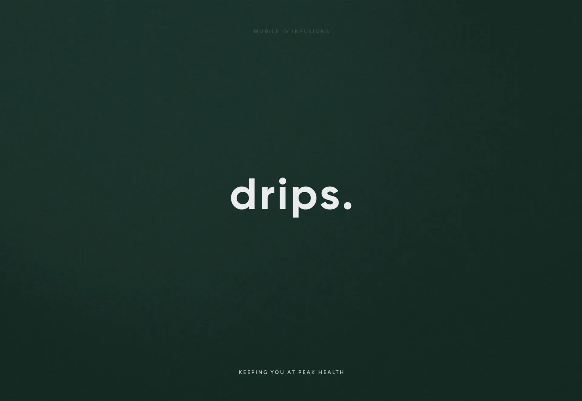 The Drips wordmark on deep green, with “Keeping you at peak health” beneath it.